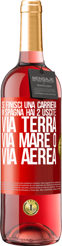 29,95 € Spedizione Gratuita | Vino rosato Edizione ROSÉ Se finisci una gara in Spagna hai 3 partenze: via terra, via mare o via aerea Etichetta Rossa. Etichetta personalizzabile Vino giovane Raccogliere 2025 Tempranillo