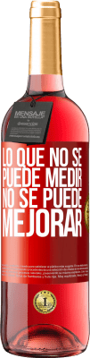 29,95 € Envío gratis | Vino Rosado Edición ROSÉ Lo que no se puede medir, no se puede mejorar Etiqueta Roja. Etiqueta personalizable Vino joven Cosecha 2025 Tempranillo