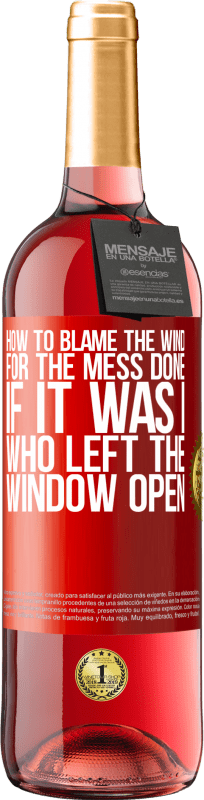 29,95 € Free Shipping | Rosé Wine ROSÉ Edition How to blame the wind for the mess done, if it was I who left the window open Red Label. Customizable label Young wine Harvest 2023 Tempranillo