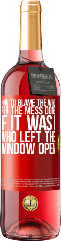 29,95 € Free Shipping | Rosé Wine ROSÉ Edition How to blame the wind for the mess done, if it was I who left the window open Red Label. Customizable label Young wine Harvest 2024 Tempranillo