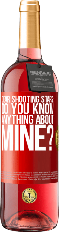 29,95 € Free Shipping | Rosé Wine ROSÉ Edition Dear shooting stars: do you know anything about mine? Red Label. Customizable label Young wine Harvest 2023 Tempranillo