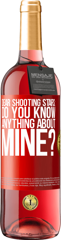 29,95 € Free Shipping | Rosé Wine ROSÉ Edition Dear shooting stars: do you know anything about mine? Red Label. Customizable label Young wine Harvest 2024 Tempranillo