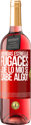 29,95 € Envío gratis | Vino Rosado Edición ROSÉ Queridas estrellas fugaces: ¿de lo mío se sabe algo? Etiqueta Roja. Etiqueta personalizable Vino joven Cosecha 2023 Tempranillo