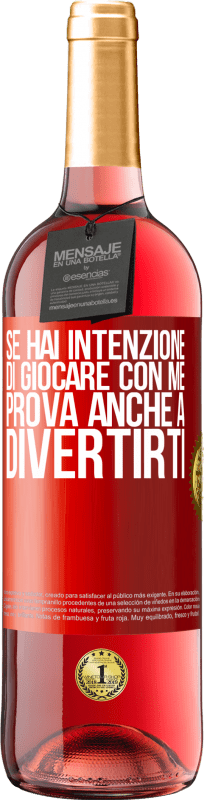 29,95 € Spedizione Gratuita | Vino rosato Edizione ROSÉ Se hai intenzione di giocare con me, prova anche a divertirti Etichetta Rossa. Etichetta personalizzabile Vino giovane Raccogliere 2025 Tempranillo