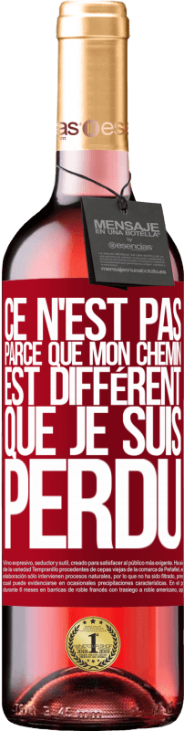 29,95 € Envoi gratuit | Vin rosé Édition ROSÉ Ce n'est pas parce que mon chemin est différent que je suis perdu Étiquette Rouge. Étiquette personnalisable Vin jeune Récolte 2024 Tempranillo