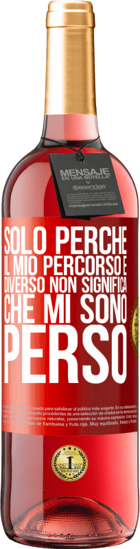 29,95 € Spedizione Gratuita | Vino rosato Edizione ROSÉ Solo perché il mio percorso è diverso non significa che mi sono perso Etichetta Rossa. Etichetta personalizzabile Vino giovane Raccogliere 2025 Tempranillo