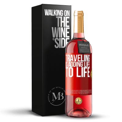 «Traveling is adding life to life» ROSÉ Edition