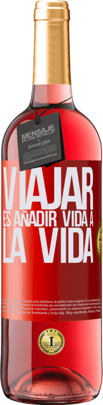 29,95 € Envío gratis | Vino Rosado Edición ROSÉ Viajar es añadir vida a la vida Etiqueta Roja. Etiqueta personalizable Vino joven Cosecha 2023 Tempranillo