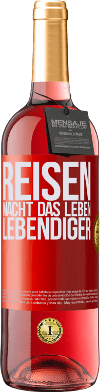 29,95 € Kostenloser Versand | Roséwein ROSÉ Ausgabe Reisen macht das Leben lebendiger Rote Markierung. Anpassbares Etikett Junger Wein Ernte 2023 Tempranillo