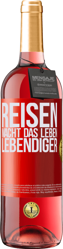 29,95 € Kostenloser Versand | Roséwein ROSÉ Ausgabe Reisen macht das Leben lebendiger Rote Markierung. Anpassbares Etikett Junger Wein Ernte 2024 Tempranillo