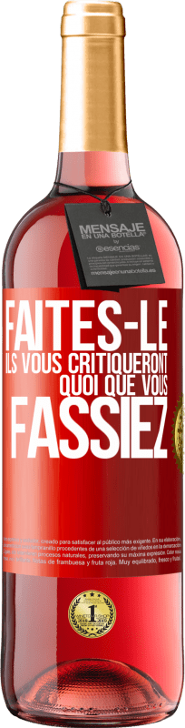 29,95 € Envoi gratuit | Vin rosé Édition ROSÉ Faites-le. Ils vous critiqueront quoi que vous fassiez Étiquette Rouge. Étiquette personnalisable Vin jeune Récolte 2024 Tempranillo