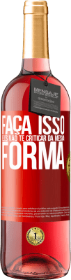29,95 € Envio grátis | Vinho rosé Edição ROSÉ FAÇA ISSO Eles vão te criticar da mesma forma Etiqueta Vermelha. Etiqueta personalizável Vinho jovem Colheita 2025 Tempranillo