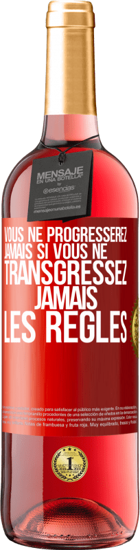 29,95 € Envoi gratuit | Vin rosé Édition ROSÉ Vous ne progresserez jamais si vous ne transgressez jamais les règles Étiquette Rouge. Étiquette personnalisable Vin jeune Récolte 2024 Tempranillo