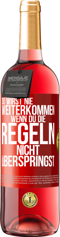 29,95 € Kostenloser Versand | Roséwein ROSÉ Ausgabe Du wirst nie weiterkommen, wenn du die Regeln nicht überspringst Rote Markierung. Anpassbares Etikett Junger Wein Ernte 2024 Tempranillo