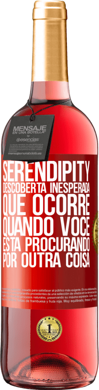 29,95 € Envio grátis | Vinho rosé Edição ROSÉ Serendipity Descoberta inesperada que ocorre quando você está procurando por outra coisa Etiqueta Vermelha. Etiqueta personalizável Vinho jovem Colheita 2024 Tempranillo