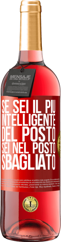 29,95 € Spedizione Gratuita | Vino rosato Edizione ROSÉ Se sei il più intelligente del posto, sei nel posto sbagliato Etichetta Rossa. Etichetta personalizzabile Vino giovane Raccogliere 2024 Tempranillo