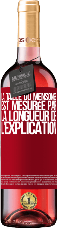 29,95 € Envoi gratuit | Vin rosé Édition ROSÉ La taille du mensonge est mesurée par la longueur de l'explication Étiquette Rouge. Étiquette personnalisable Vin jeune Récolte 2024 Tempranillo