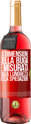 29,95 € Spedizione Gratuita | Vino rosato Edizione ROSÉ La dimensione della bugia è misurata dalla lunghezza della spiegazione Etichetta Rossa. Etichetta personalizzabile Vino giovane Raccogliere 2023 Tempranillo