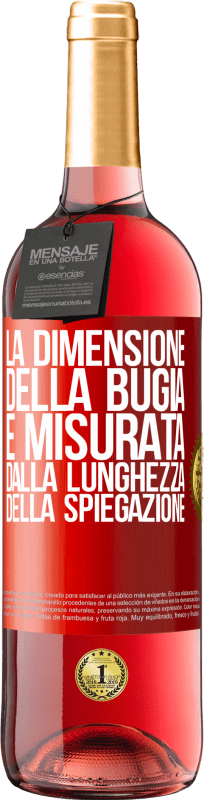 29,95 € Spedizione Gratuita | Vino rosato Edizione ROSÉ La dimensione della bugia è misurata dalla lunghezza della spiegazione Etichetta Rossa. Etichetta personalizzabile Vino giovane Raccogliere 2025 Tempranillo