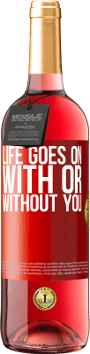 29,95 € Free Shipping | Rosé Wine ROSÉ Edition Life goes on, with or without you Red Label. Customizable label Young wine Harvest 2024 Tempranillo