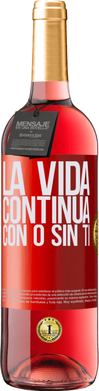 29,95 € Envío gratis | Vino Rosado Edición ROSÉ La vida continua, con o sin ti Etiqueta Roja. Etiqueta personalizable Vino joven Cosecha 2025 Tempranillo