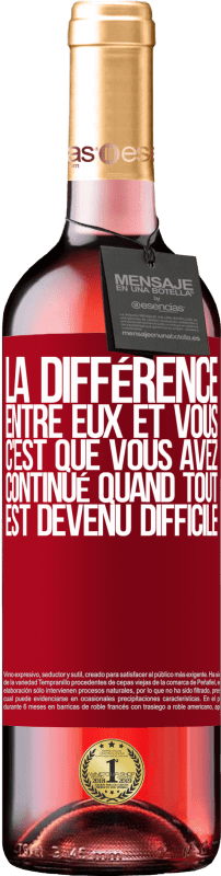 29,95 € Envoi gratuit | Vin rosé Édition ROSÉ La différence entre eux et vous, c'est que vous avez continué quand tout est devenu difficile Étiquette Rouge. Étiquette personnalisable Vin jeune Récolte 2024 Tempranillo