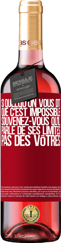 29,95 € Envoi gratuit | Vin rosé Édition ROSÉ Si quelqu'un vous dit que c'est impossible, souvenez-vous qu'il parle de ses limites, pas des vôtres Étiquette Rouge. Étiquette personnalisable Vin jeune Récolte 2025 Tempranillo