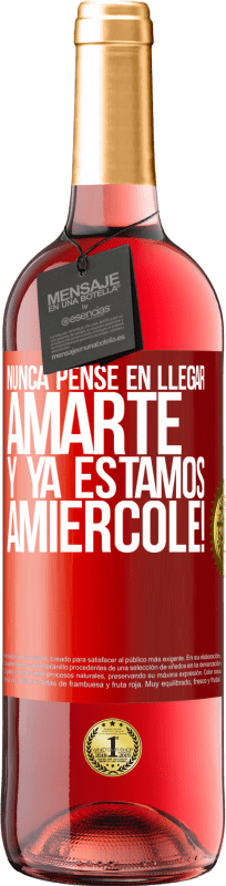 29,95 € Free Shipping | Rosé Wine ROSÉ Edition I never thought of getting to love you. And we are already Amiércole! Red Label. Customizable label Young wine Harvest 2024 Tempranillo