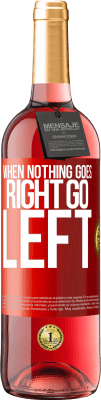 29,95 € 送料無料 | ロゼワイン ROSÉエディション When nothing goes right, go left 赤いタグ. カスタマイズ可能なラベル 若いワイン 収穫 2023 Tempranillo