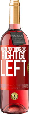29,95 € 送料無料 | ロゼワイン ROSÉエディション When nothing goes right, go left 赤いタグ. カスタマイズ可能なラベル 若いワイン 収穫 2025 Tempranillo