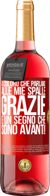 29,95 € Spedizione Gratuita | Vino rosato Edizione ROSÉ A coloro che parlano alle mie spalle, GRAZIE. È un segno che sono avanti! Etichetta Rossa. Etichetta personalizzabile Vino giovane Raccogliere 2023 Tempranillo