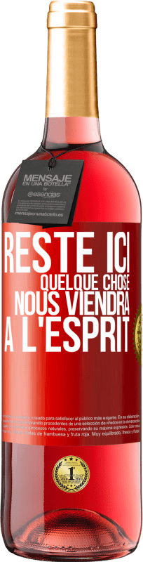 29,95 € Envoi gratuit | Vin rosé Édition ROSÉ Reste ici, quelque chose nous viendra à l'esprit Étiquette Rouge. Étiquette personnalisable Vin jeune Récolte 2024 Tempranillo