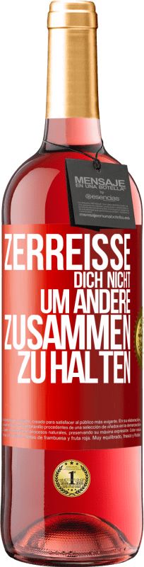 29,95 € Kostenloser Versand | Roséwein ROSÉ Ausgabe Zerreiße dich nicht, um andere zusammen zu halten Rote Markierung. Anpassbares Etikett Junger Wein Ernte 2023 Tempranillo