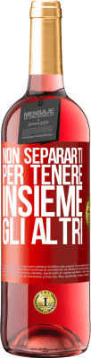 29,95 € Spedizione Gratuita | Vino rosato Edizione ROSÉ Non separarti per tenere insieme gli altri Etichetta Rossa. Etichetta personalizzabile Vino giovane Raccogliere 2025 Tempranillo