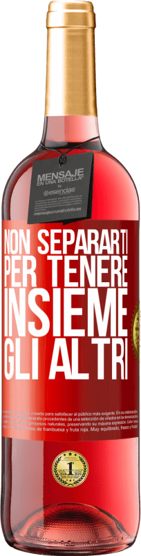 29,95 € Spedizione Gratuita | Vino rosato Edizione ROSÉ Non separarti per tenere insieme gli altri Etichetta Rossa. Etichetta personalizzabile Vino giovane Raccogliere 2024 Tempranillo