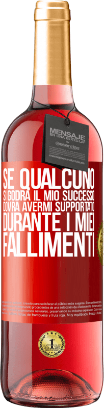 29,95 € Spedizione Gratuita | Vino rosato Edizione ROSÉ Se qualcuno si godrà il mio successo, dovrà avermi supportato durante i miei fallimenti Etichetta Rossa. Etichetta personalizzabile Vino giovane Raccogliere 2024 Tempranillo