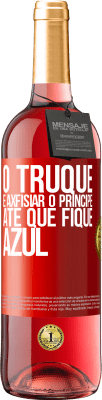 29,95 € Envio grátis | Vinho rosé Edição ROSÉ O truque é axfisiar o príncipe até que fique azul Etiqueta Vermelha. Etiqueta personalizável Vinho jovem Colheita 2024 Tempranillo