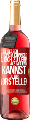 29,95 € Kostenloser Versand | Roséwein ROSÉ Ausgabe Es ist besser mit einem Erinnerst du dich zu leben als mit einem Kannst du dir vorstellen Rote Markierung. Anpassbares Etikett Junger Wein Ernte 2025 Tempranillo
