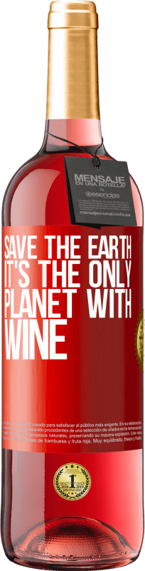 29,95 € Free Shipping | Rosé Wine ROSÉ Edition Save the earth. It's the only planet with wine Red Label. Customizable label Young wine Harvest 2024 Tempranillo