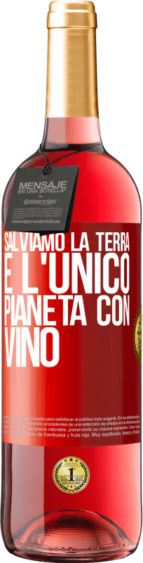 29,95 € Spedizione Gratuita | Vino rosato Edizione ROSÉ Salviamo la terra. È l'unico pianeta con vino Etichetta Rossa. Etichetta personalizzabile Vino giovane Raccogliere 2024 Tempranillo