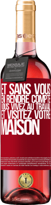 29,95 € Envoi gratuit | Vin rosé Édition ROSÉ Et sans vous en rendre compte, vous vivez au travail et visitez votre maison Étiquette Rouge. Étiquette personnalisable Vin jeune Récolte 2024 Tempranillo