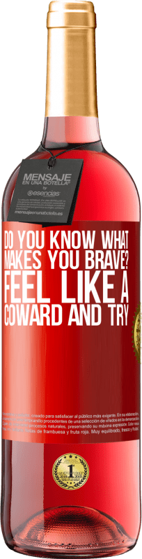 29,95 € Free Shipping | Rosé Wine ROSÉ Edition do you know what makes you brave? Feel like a coward and try Red Label. Customizable label Young wine Harvest 2024 Tempranillo