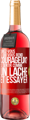 29,95 € Envoi gratuit | Vin rosé Édition ROSÉ Savez-vous ce qui vous rend courageux? Se sentir comme un lâche et essayer Étiquette Rouge. Étiquette personnalisable Vin jeune Récolte 2024 Tempranillo