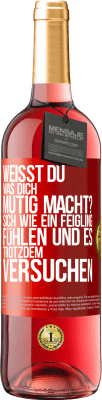 29,95 € Kostenloser Versand | Roséwein ROSÉ Ausgabe Weißt du, was dich mutig macht? Sich wie ein Feigling fühlen und es trotzdem versuchen Rote Markierung. Anpassbares Etikett Junger Wein Ernte 2025 Tempranillo