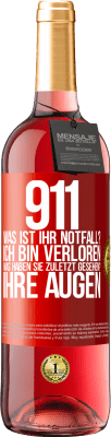 29,95 € Kostenloser Versand | Roséwein ROSÉ Ausgabe 911, was ist Ihr Notfall? Ich bin verloren. Was haben Sie zuletzt gesehen? Ihre Augen Rote Markierung. Anpassbares Etikett Junger Wein Ernte 2023 Tempranillo