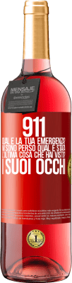 29,95 € Spedizione Gratuita | Vino rosato Edizione ROSÉ 911, qual è la tua emergenza? Mi sono perso Qual è stata l'ultima cosa che hai visto? I suoi occhi Etichetta Rossa. Etichetta personalizzabile Vino giovane Raccogliere 2024 Tempranillo