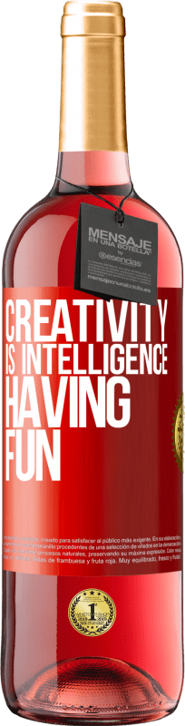 29,95 € Free Shipping | Rosé Wine ROSÉ Edition Creativity is intelligence having fun Red Label. Customizable label Young wine Harvest 2024 Tempranillo