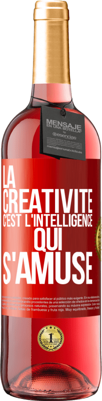 29,95 € Envoi gratuit | Vin rosé Édition ROSÉ La créativité c'est l'intelligence qui s'amuse Étiquette Rouge. Étiquette personnalisable Vin jeune Récolte 2024 Tempranillo