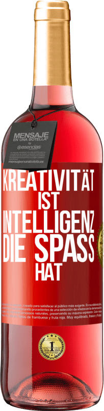 29,95 € Kostenloser Versand | Roséwein ROSÉ Ausgabe Kreativität ist Intelligenz, die Spaß hat Rote Markierung. Anpassbares Etikett Junger Wein Ernte 2023 Tempranillo