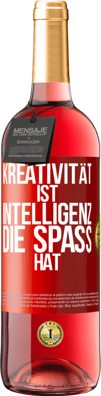 29,95 € Kostenloser Versand | Roséwein ROSÉ Ausgabe Kreativität ist Intelligenz, die Spaß hat Rote Markierung. Anpassbares Etikett Junger Wein Ernte 2025 Tempranillo